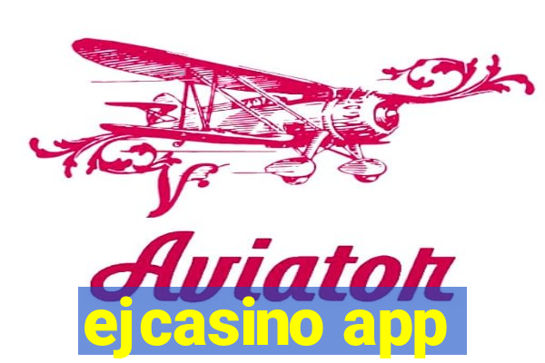 ejcasino app